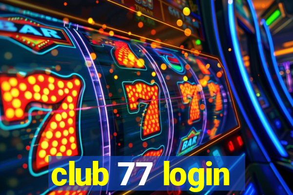 club 77 login